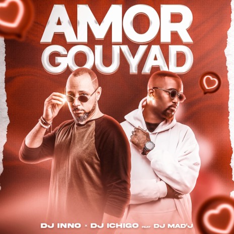 Amor Gouyad ft. Dj Ichigo & Dj Madj | Boomplay Music