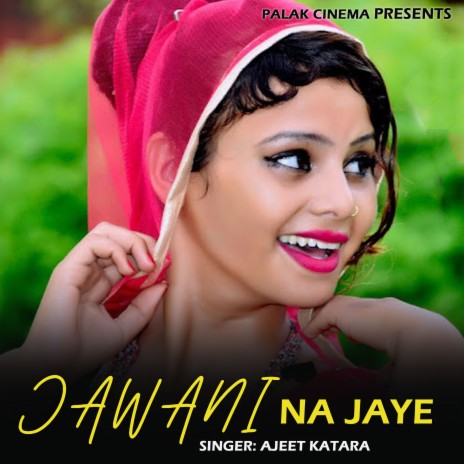 Jawani Na Jaye | Boomplay Music