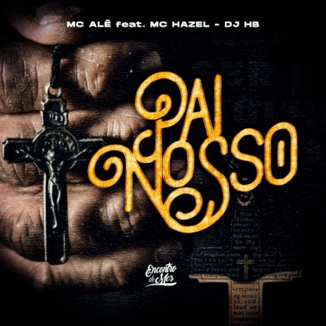 Pai Nosso ft. MC HAZEL & DJ HB | Boomplay Music