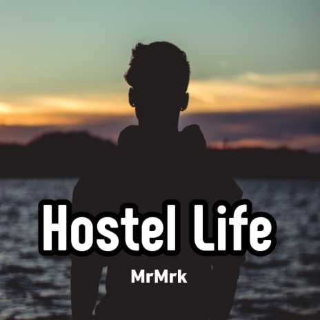 Hostel Life | Boomplay Music
