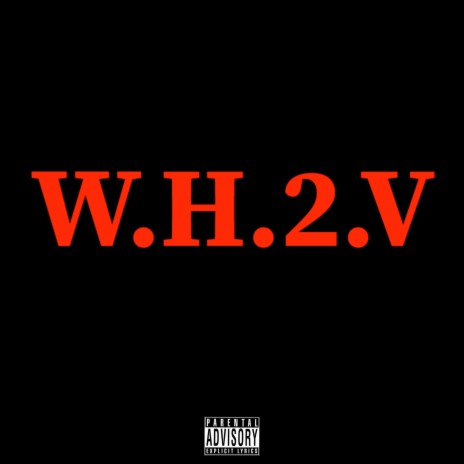 W.H.2.V ft. FVSHION FORBES & HFTY | Boomplay Music