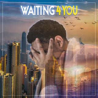 Waiting 4 You