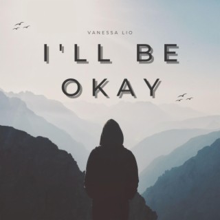 I'll Be Okay lyrics | Boomplay Music