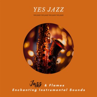 Jazz & Flames: Enchanting Instrumental Sounds