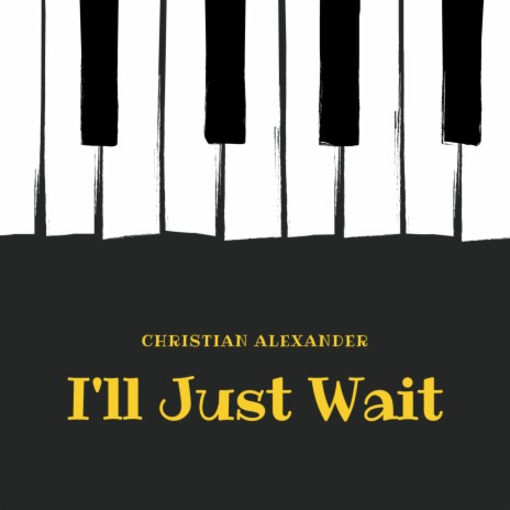 I'll Just Wait | Boomplay Music