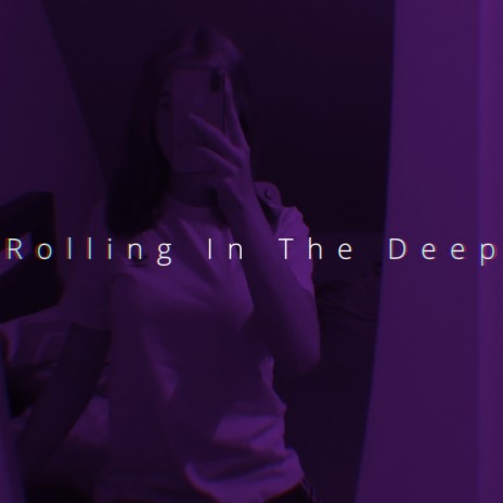 Rolling In The Deep (Speed) | Boomplay Music