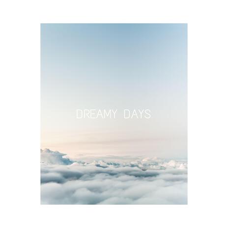 Dreamy Days | Boomplay Music