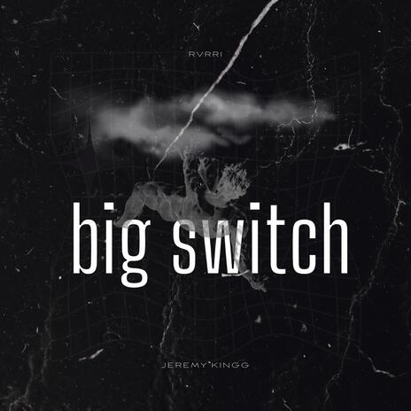 Big Switch | Boomplay Music