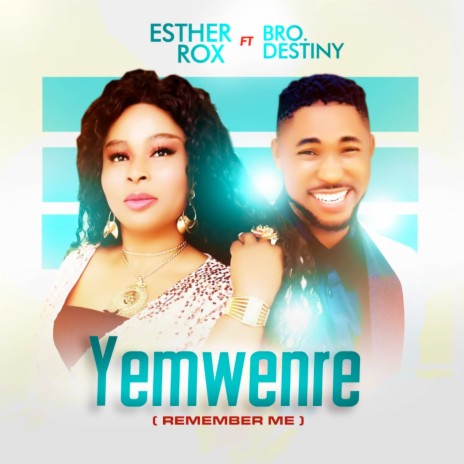 Yemwenre (Remember Me) ft. bro destiny | Boomplay Music