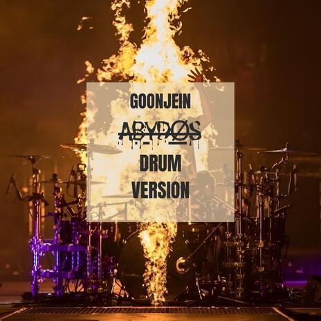 Goonjein Abydøs (Drum Version) | Boomplay Music