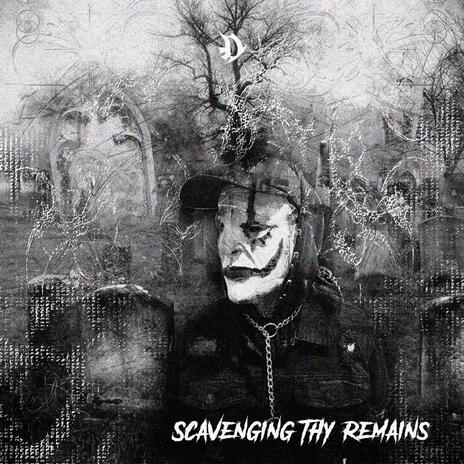 Scavenging Thy Remains | Boomplay Music