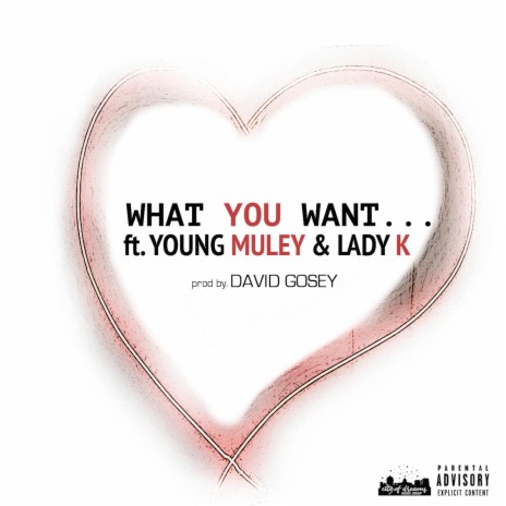 What You Want ft. Young Muley | Boomplay Music