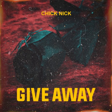 Chick Nick - Give Away | Boomplay Music