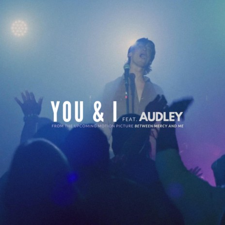 You & I ft. Audley | Boomplay Music