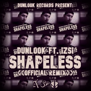 Shapeless (Izsi Remix)