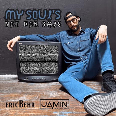 My Soul's Not For Sale ft. Jamin Van Dillen | Boomplay Music