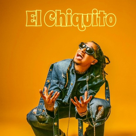 El Chiquito | Boomplay Music