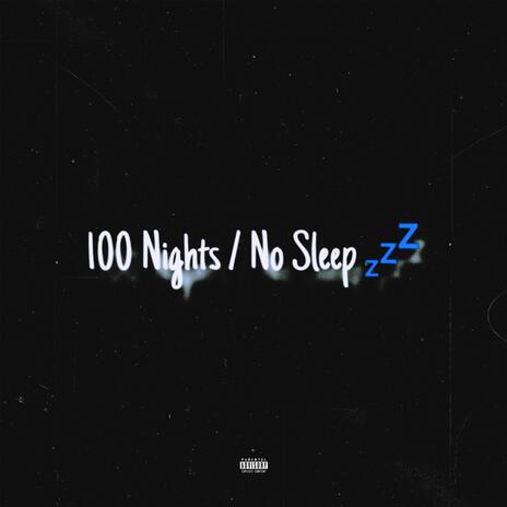 100 Nights / No Sleep | Boomplay Music