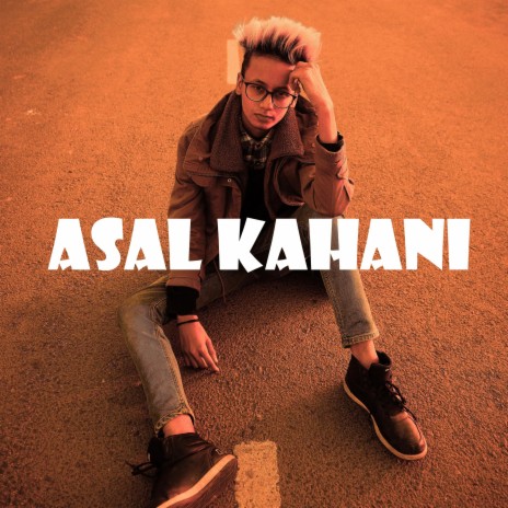 Asal Kahani | Boomplay Music