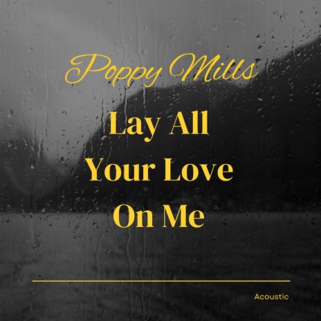 Lay all your Love On me (Dark Acoustic) | Boomplay Music