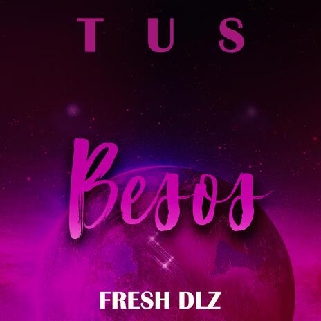 tus besos | Boomplay Music