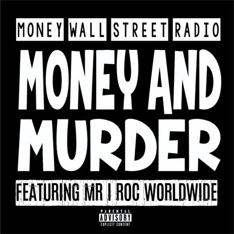 Money and Murder ft. Mr I Roc Worldwide | Boomplay Music