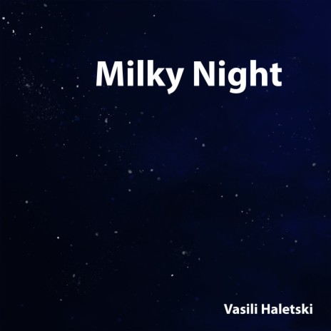 Milky Night | Boomplay Music
