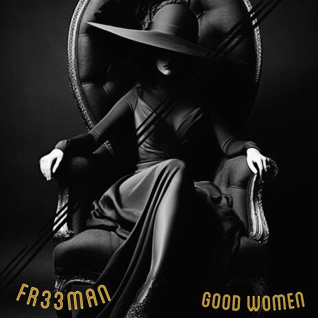 Good women | Boomplay Music