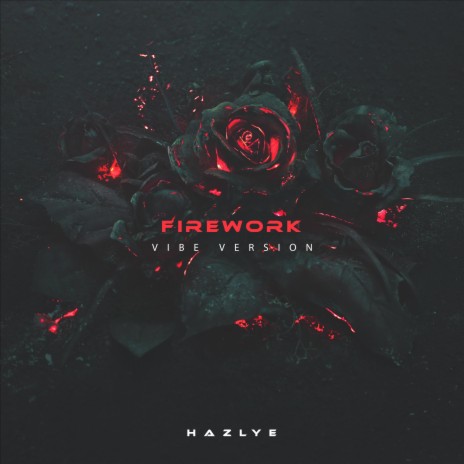 FIREWORK (Vibe Version) | Boomplay Music
