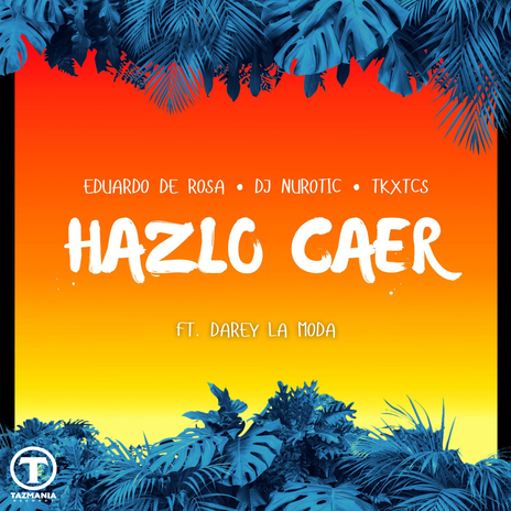 Hazlo Caer (Club Mix) ft. DJ Nurotic, Tkxtcs & Darey La Moda | Boomplay Music