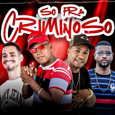 Só pra Criminoso ft. Gelado no Beat, Mc C3 do Recife & Mc Talibã | Boomplay Music