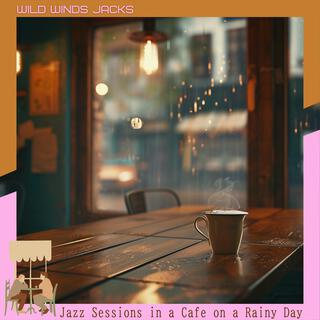 Jazz Sessions in a Cafe on a Rainy Day