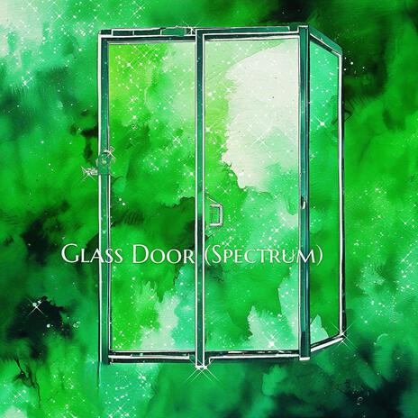 Glass Door (Spectrum) | Boomplay Music