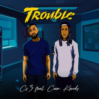 Trouble (Radio Edit) ft. Cam Krooks lyrics | Boomplay Music