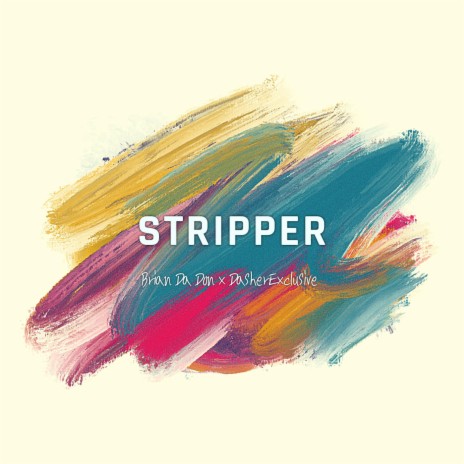 Stripper ft. Brian Da Don | Boomplay Music