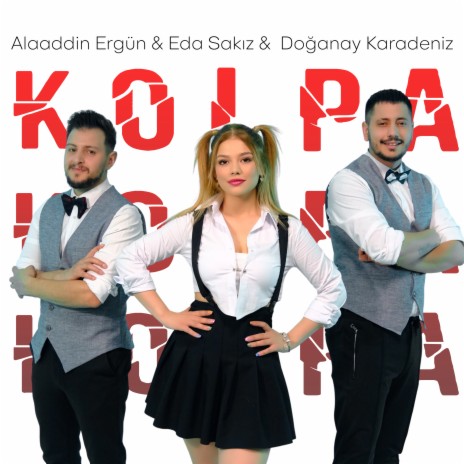 Kolpa ft. Doğanay Karadeniz & Eda Sakız | Boomplay Music