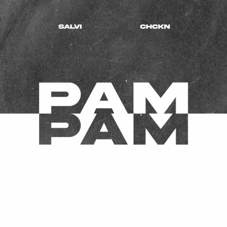 PAM PAM ft. CHCKN | Boomplay Music