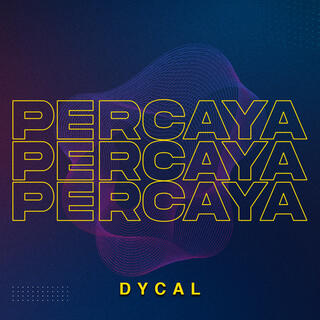 Percaya Percaya Percaya