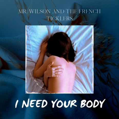 I Need Your Body | Boomplay Music