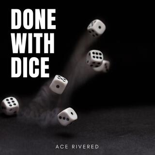 Done with Dice lyrics | Boomplay Music