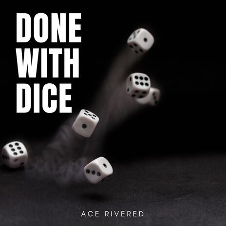 Done with Dice | Boomplay Music