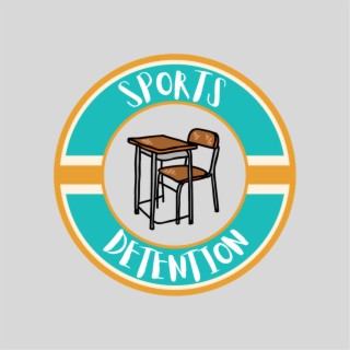 The Sports Detention Episode #10 - Please remain seated!