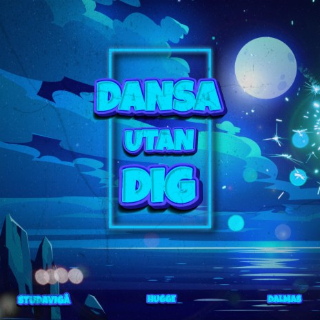 DANSA UTAN DIG ft. Hugge & Dalmas | Boomplay Music