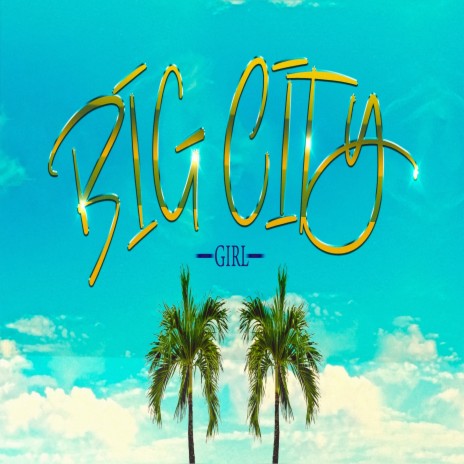 Big City Girl | Boomplay Music