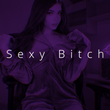 Sexy Bitch (Speed) | Boomplay Music