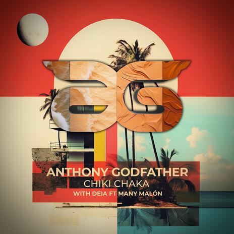 Anthony Godfather, DEIA (Chicki Chaka) (Radio Edit) ft. DEIA & Many Malon