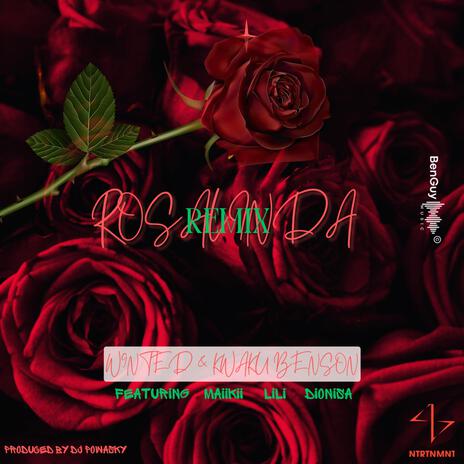 Rosalinda (REMIX) ft. Kwaku Benson, Maiikii, LILI & Dionisa | Boomplay Music