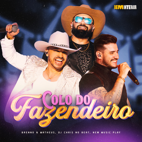 Colo do Fazendeiro (Bem Interior, Ao Vivo) ft. Dj Chris No Beat & New Music Play | Boomplay Music