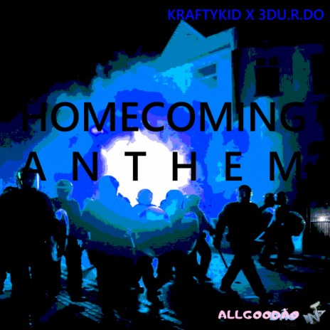 Homecoming Anthem ft. 3DU.R.DO | Boomplay Music