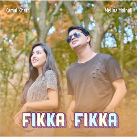 Fikka Fikka ft. Melina Mainali | Boomplay Music
